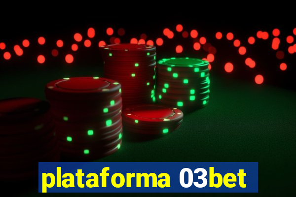 plataforma 03bet